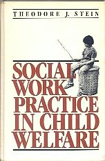 Social Work Practice in Child WelfareStein(Theodore J)Prentice-Hall Inc.
