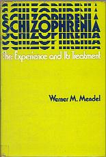 Schizophrenia (The Experience and Treatment)Mendel(Werner M)Jossey-Bass Publishers